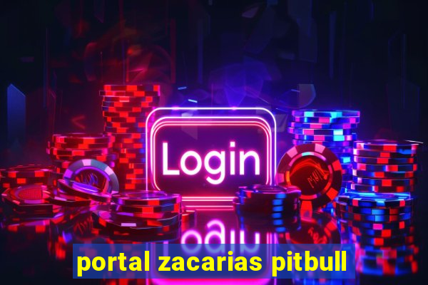 portal zacarias pitbull